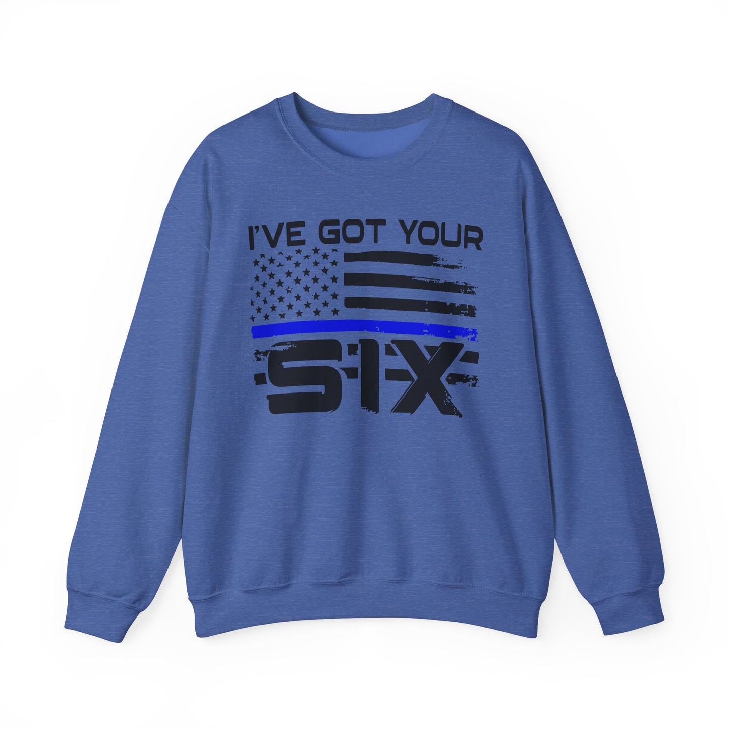 I've Got Your Six - Law Enforcement Sweatshirt