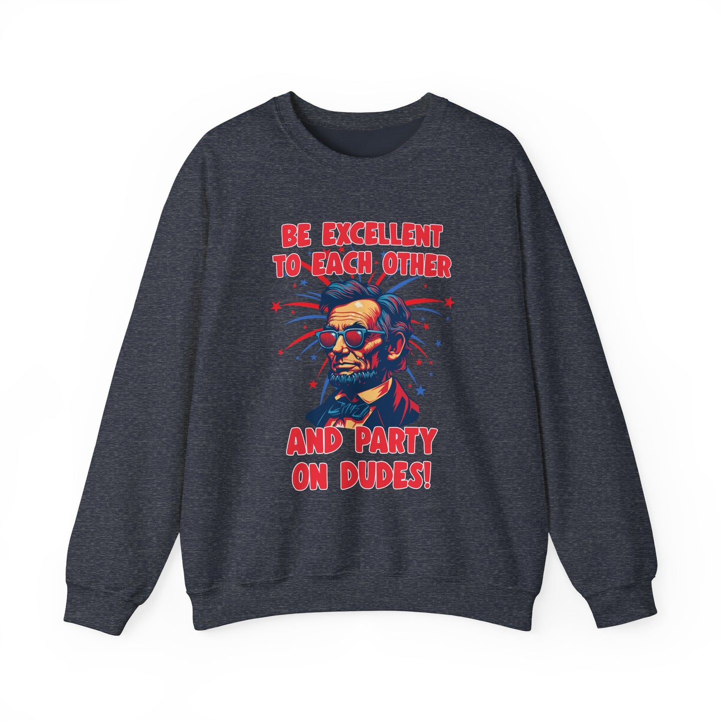 Abe Lincoln - Party on Dudes! Sweatshirt