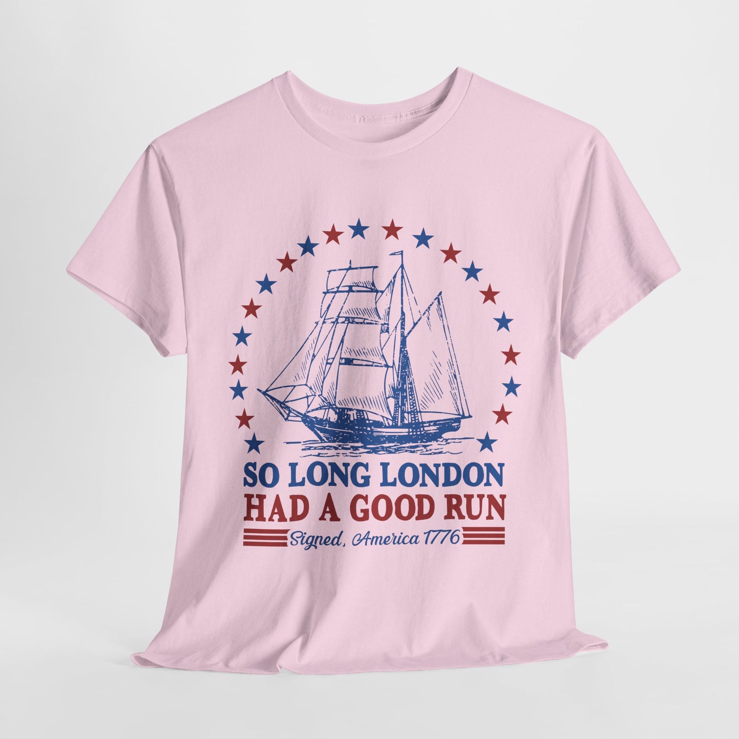 So Long London Had a Good Run T-Shirt