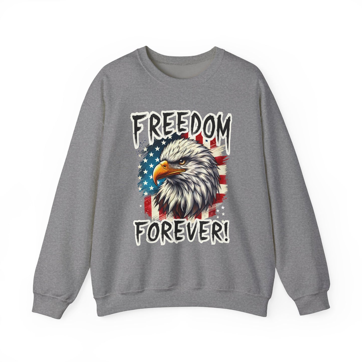 Freedom Forever! Sweatshirt