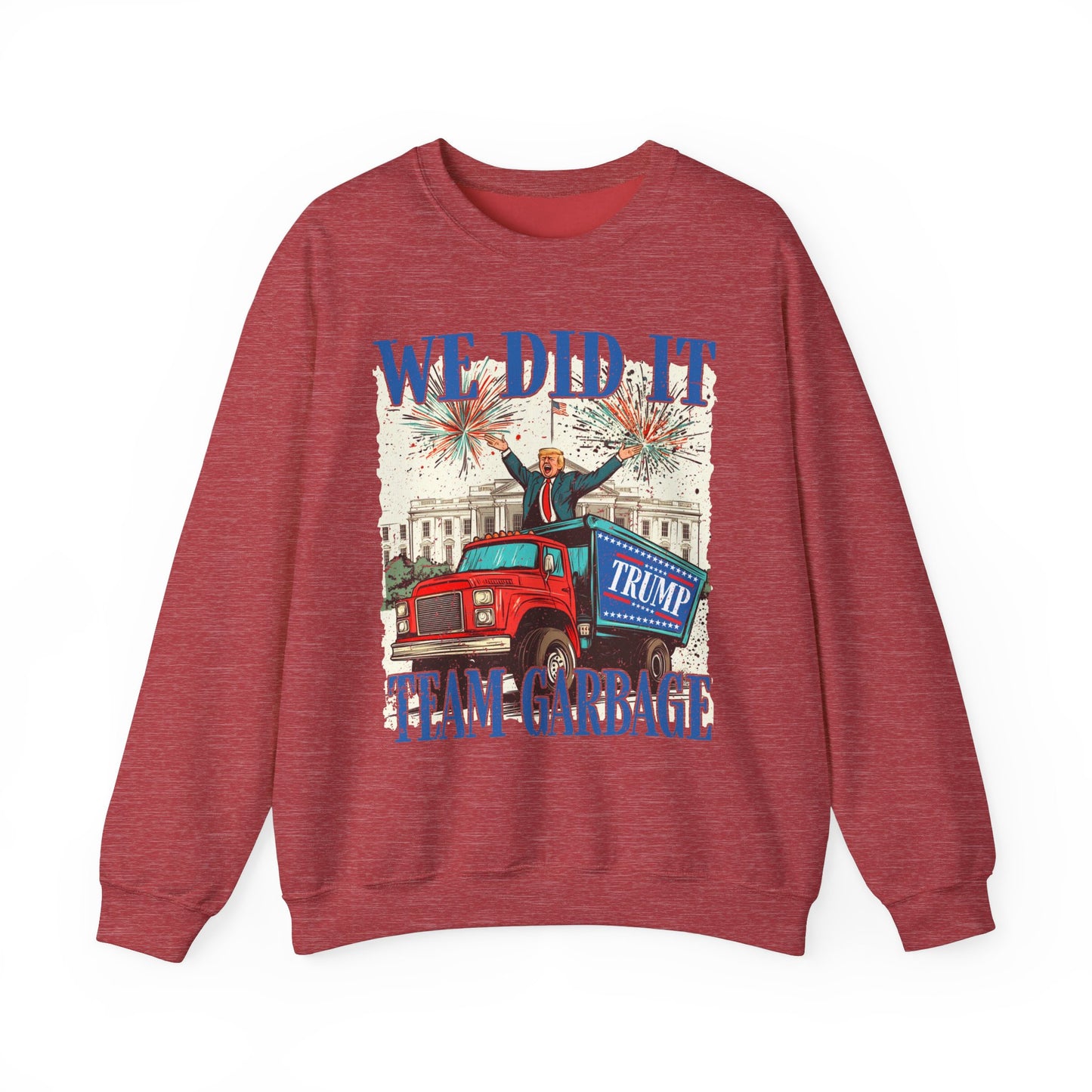 Donald Trump - Team Garbage We Did It! #1 Sweatshirt