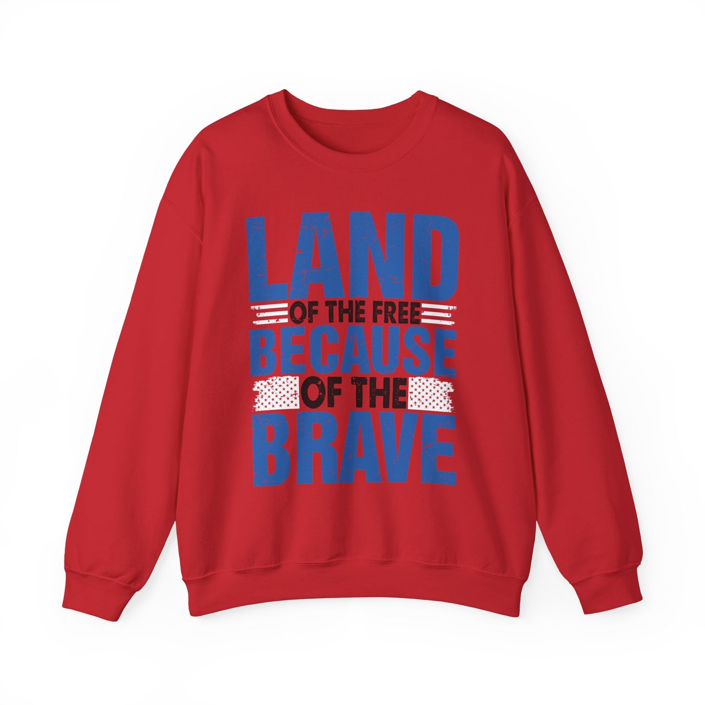 Land of the Free Because of the Brave #4 Sweatshirt