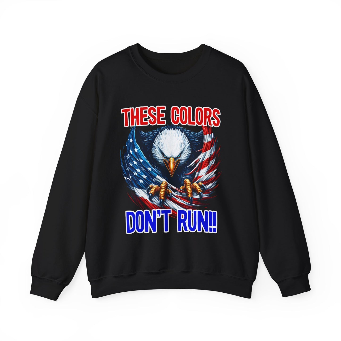 These Colors Don't Run! #2 Sweatshirt