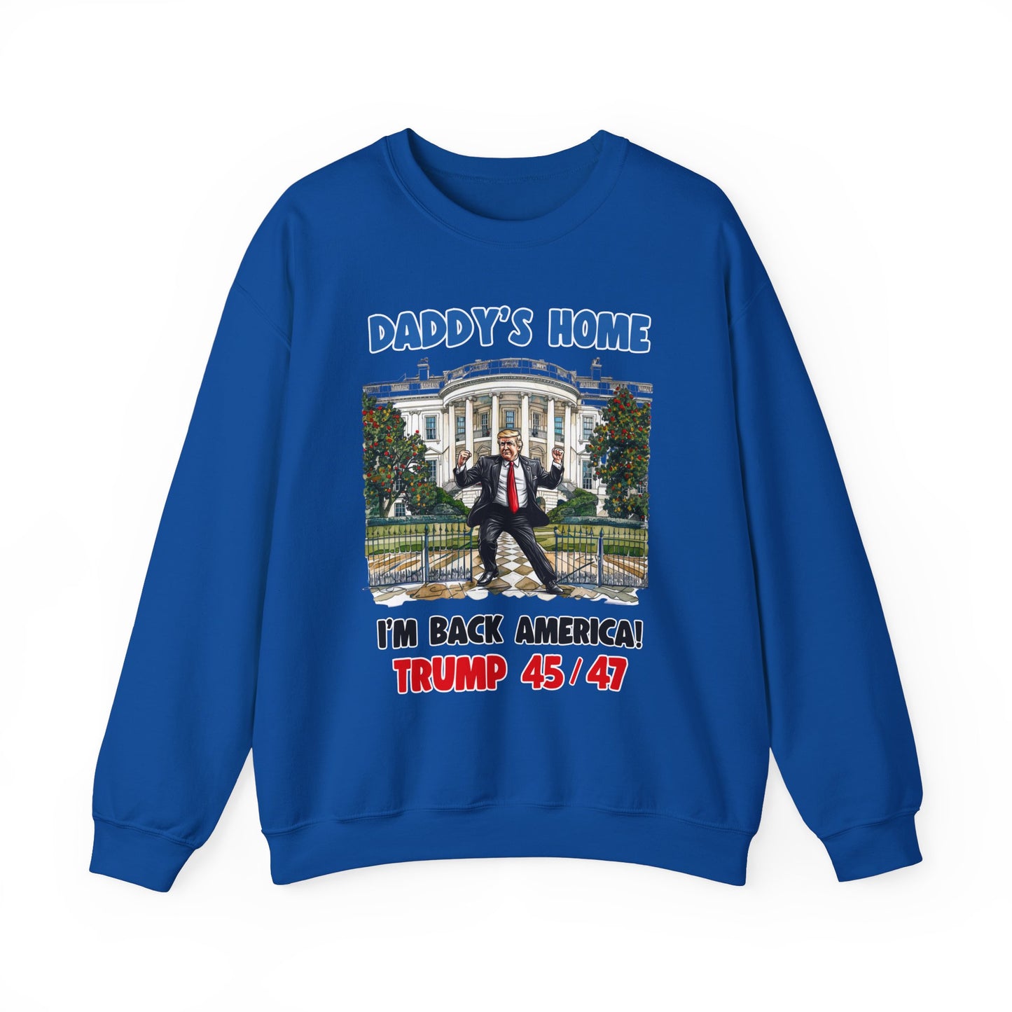 Donald Trump - Daddy's Home Dancing 45/47 Sweatshirt