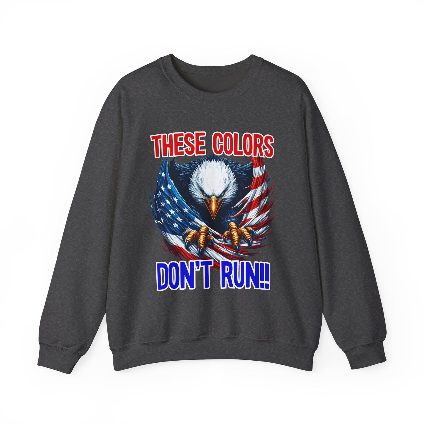 These Colors Don't Run! #2 Sweatshirt