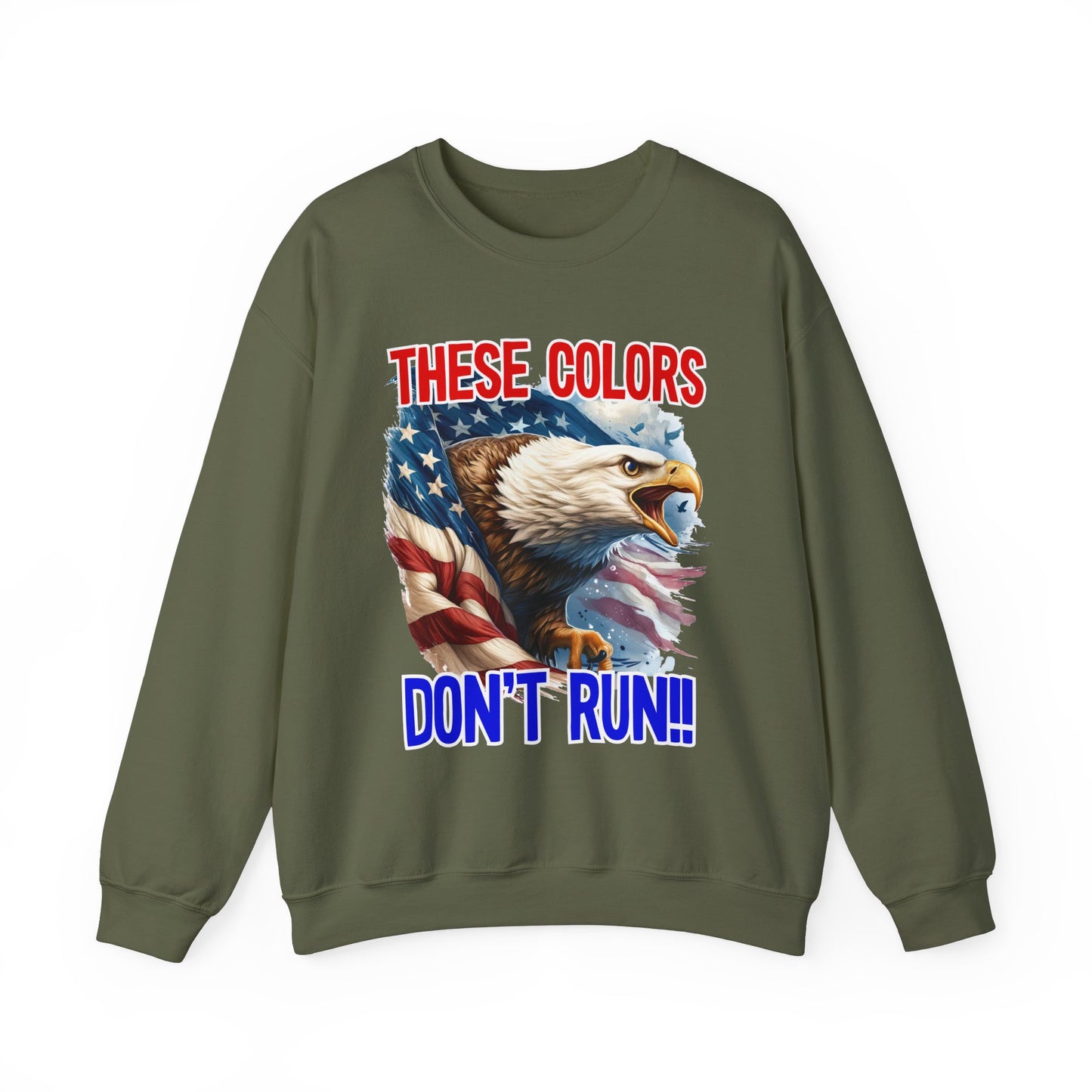 These Colors Don't Run! #1 Sweatshirt