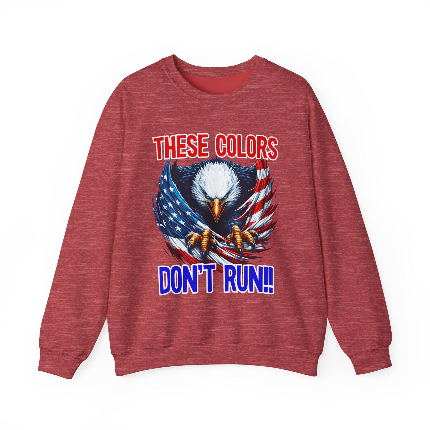These Colors Don't Run! #2 Sweatshirt