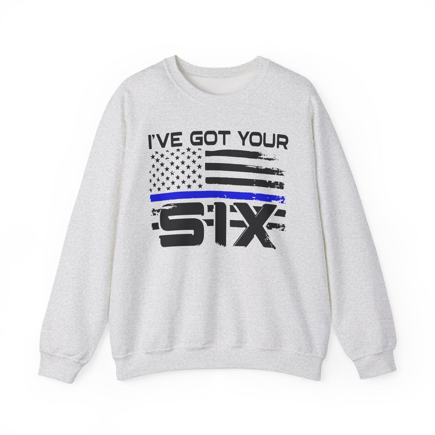 I've Got Your Six - Law Enforcement Sweatshirt