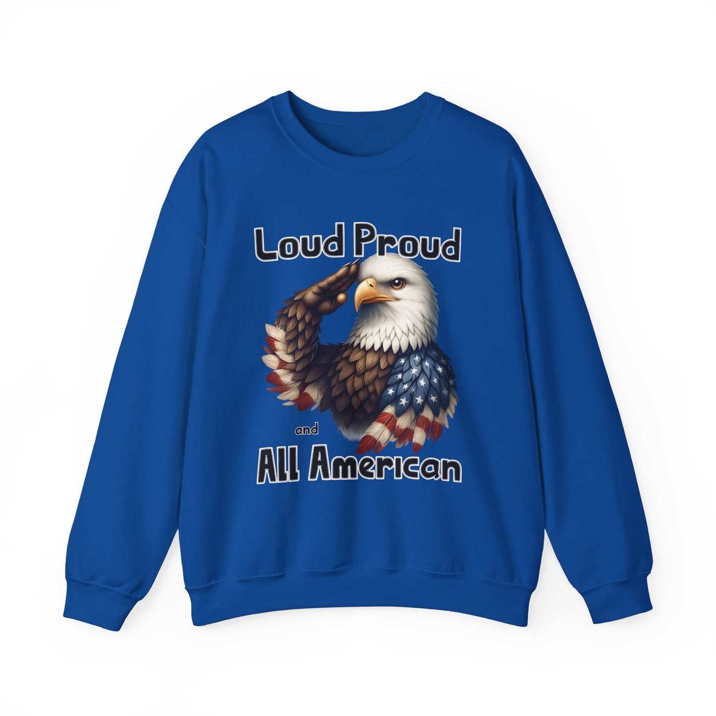 Loud Proud and All American Sweatshirt