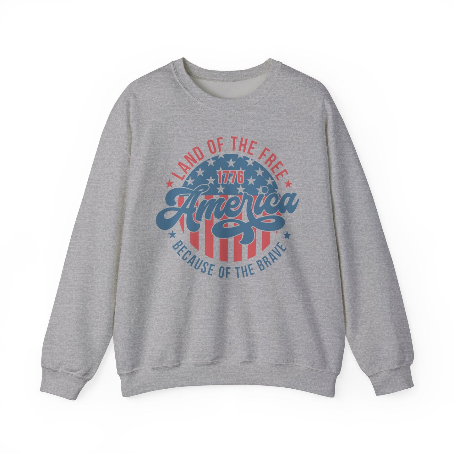 Land of the Free Because of the Brave #1 Sweatshirt