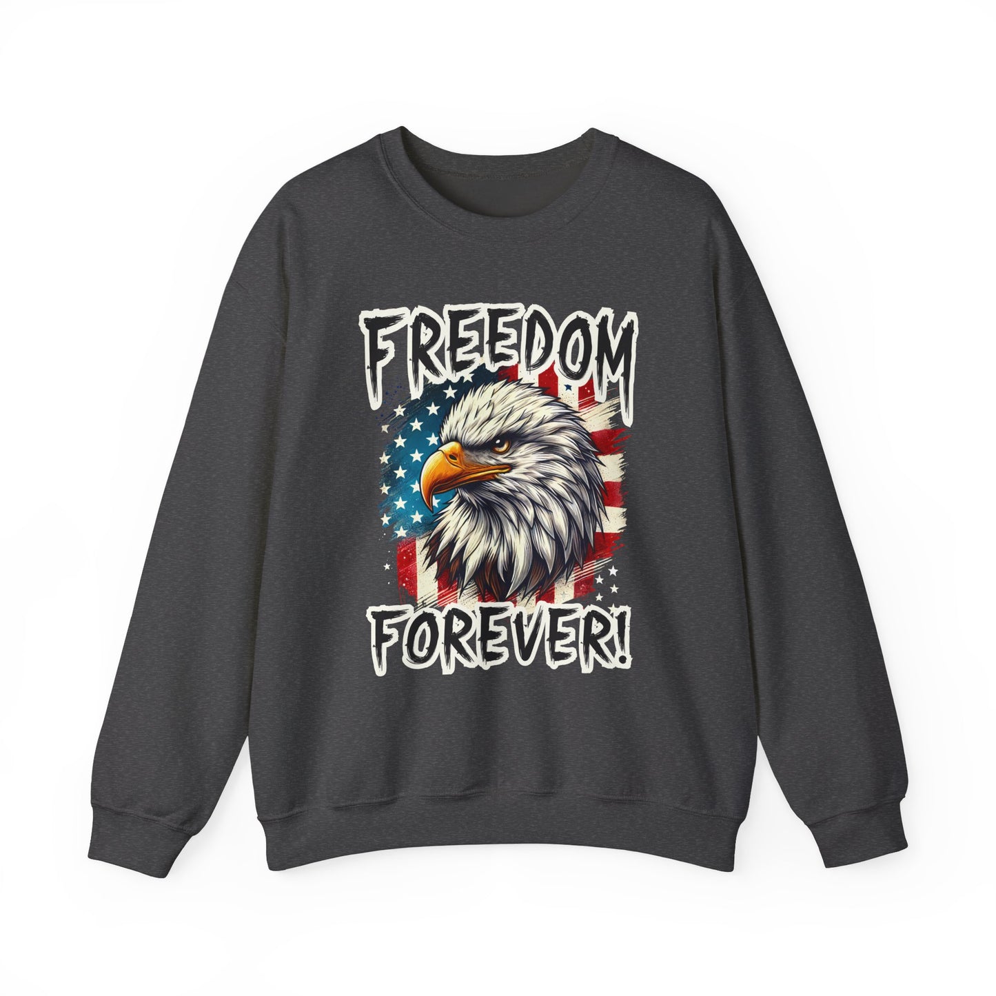 Freedom Forever! Sweatshirt