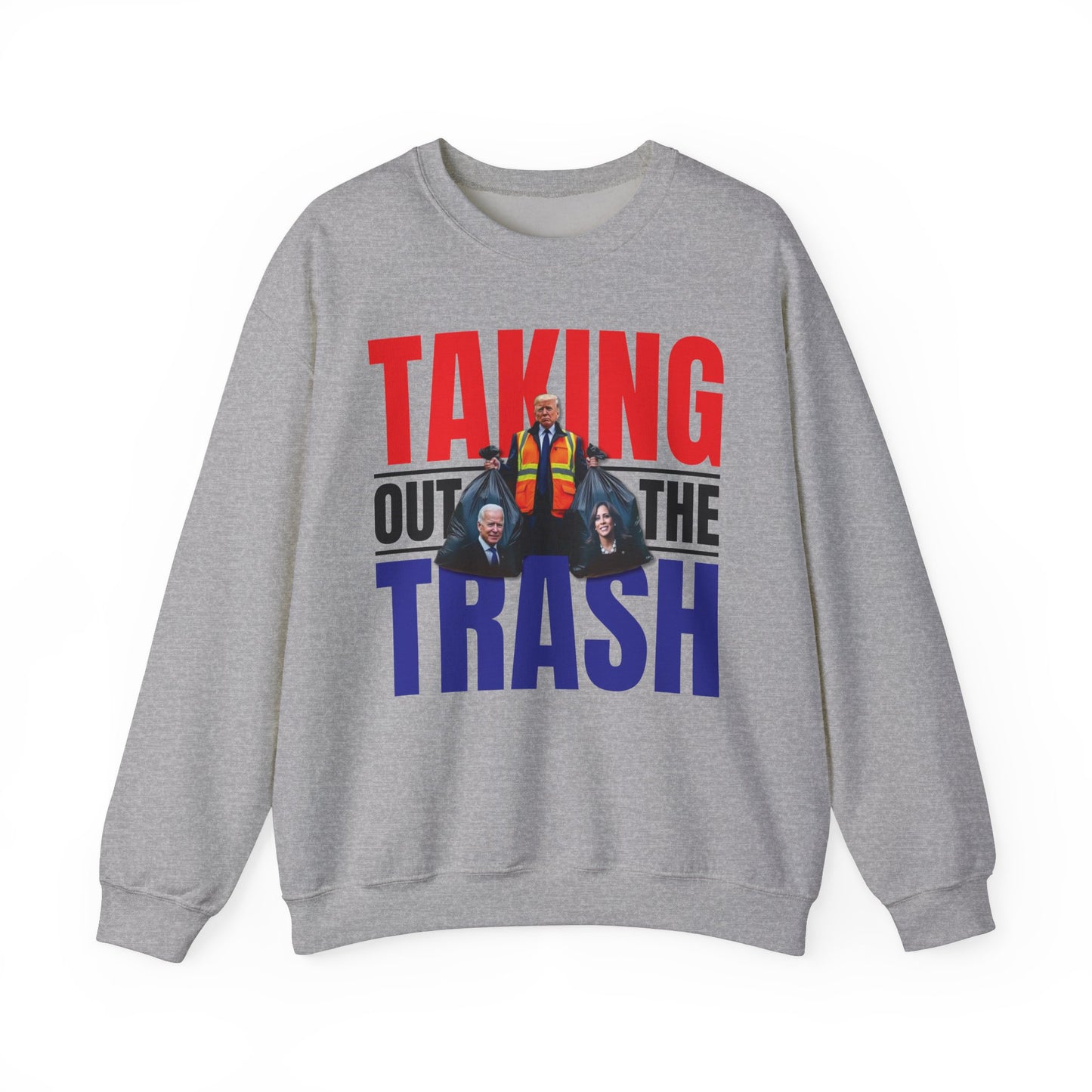 Donald Trump - Taking Out the Trash Sweatshirt