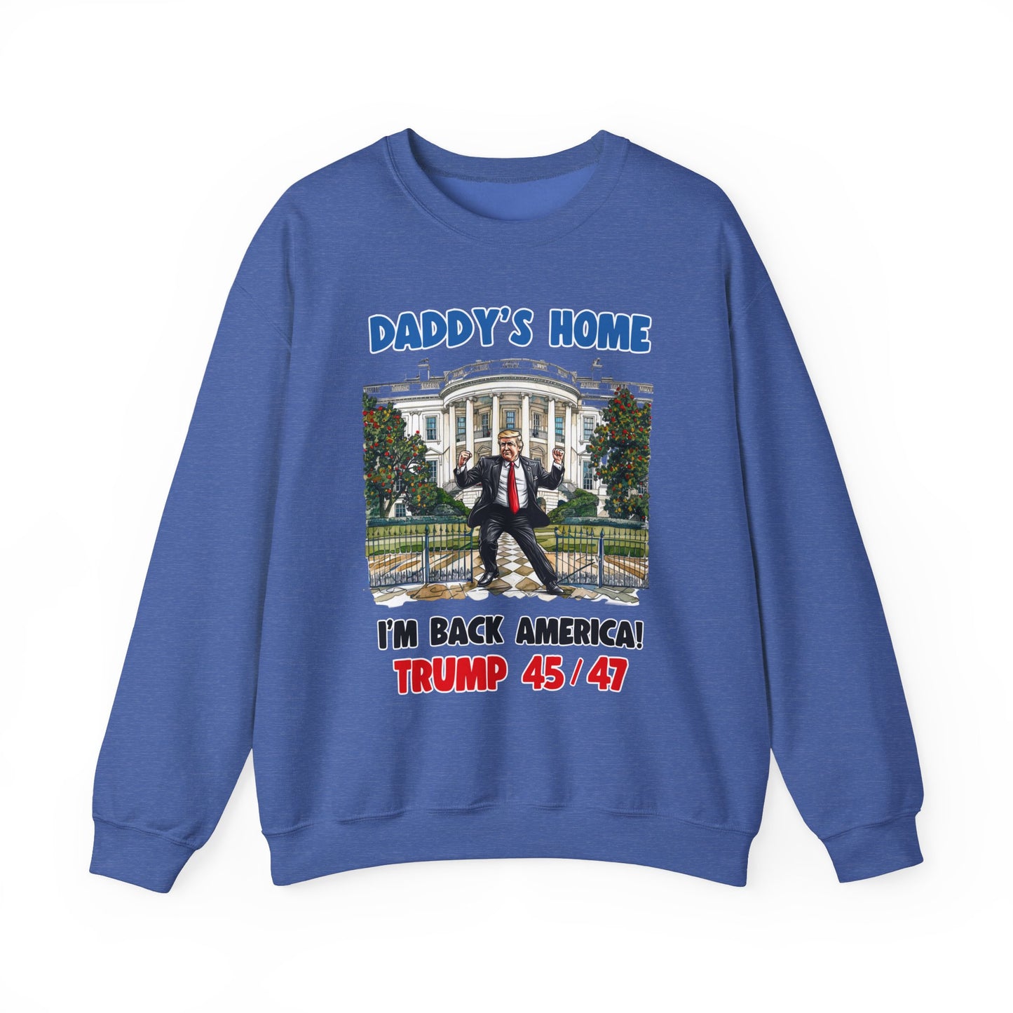 Donald Trump - Daddy's Home Dancing 45/47 Sweatshirt