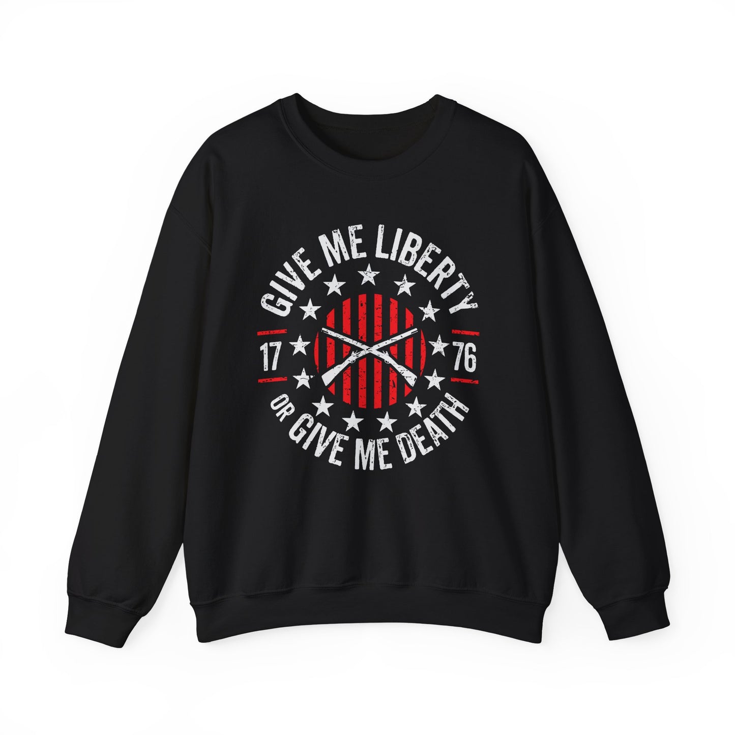 Give Me Liberty or Give Me Death Sweatshirt