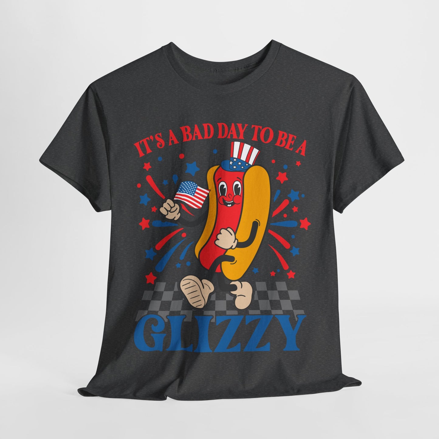 It's a Bad Day to be a Glizzy #1 T-Shirt