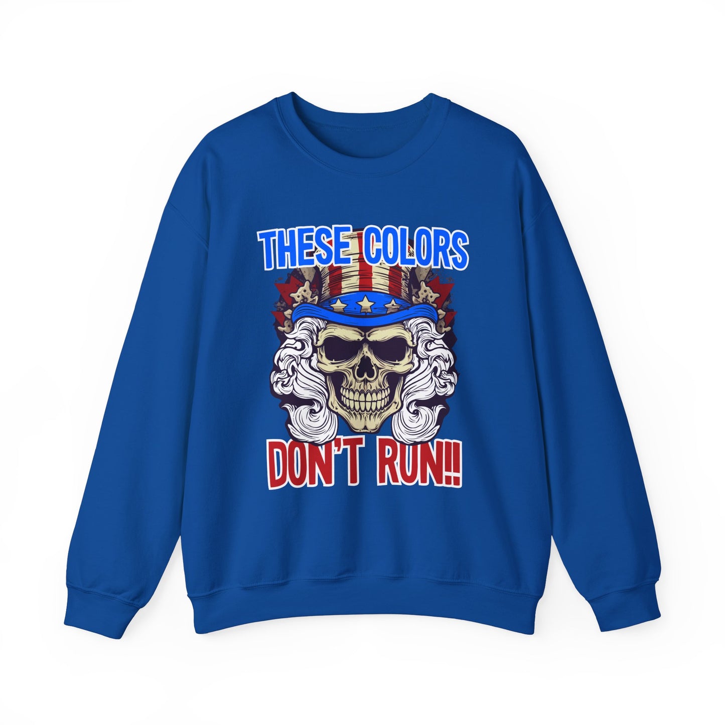 These Colors Don't Run! #3 Sweatshirt