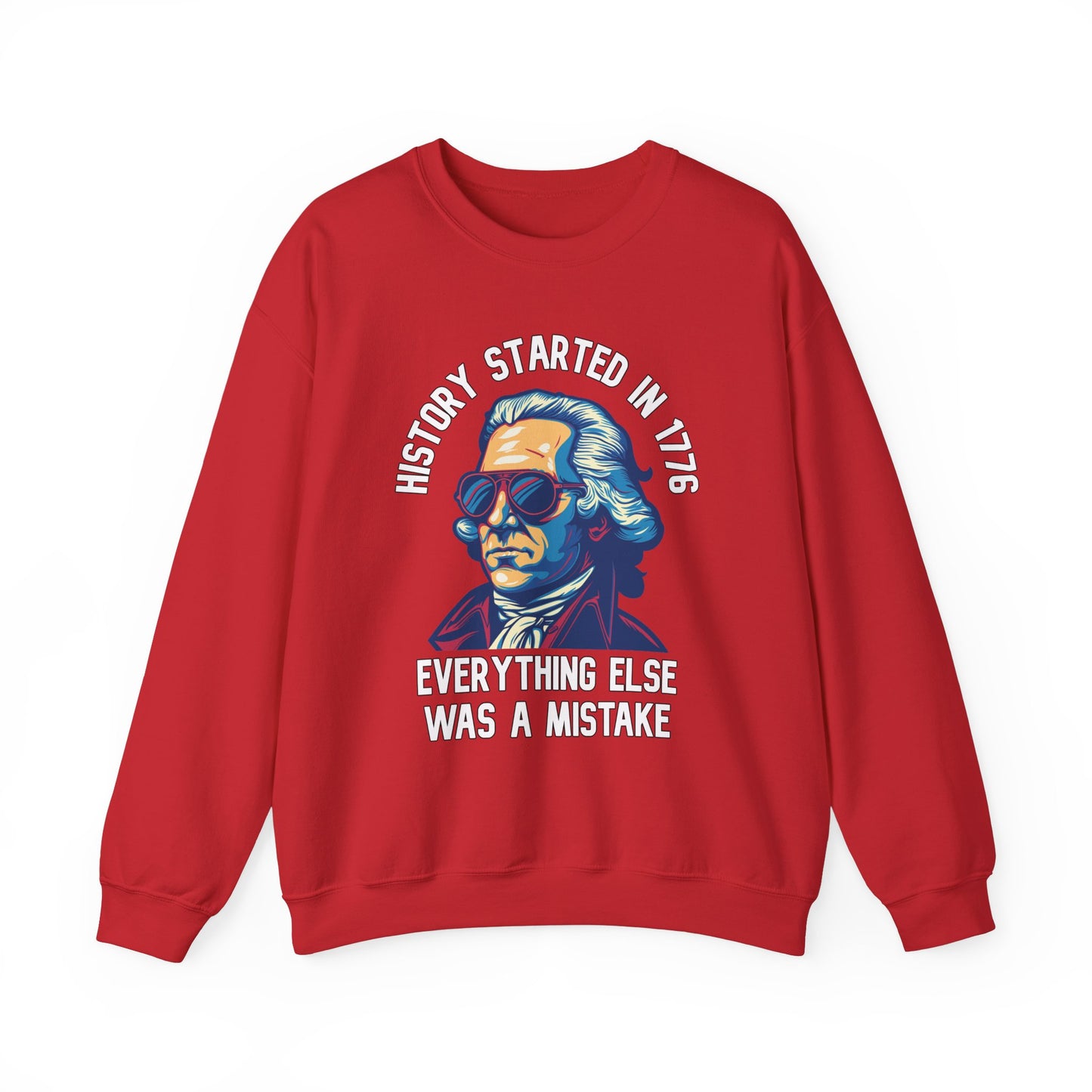 George Washington - History Started in 1776 Sweatshirt