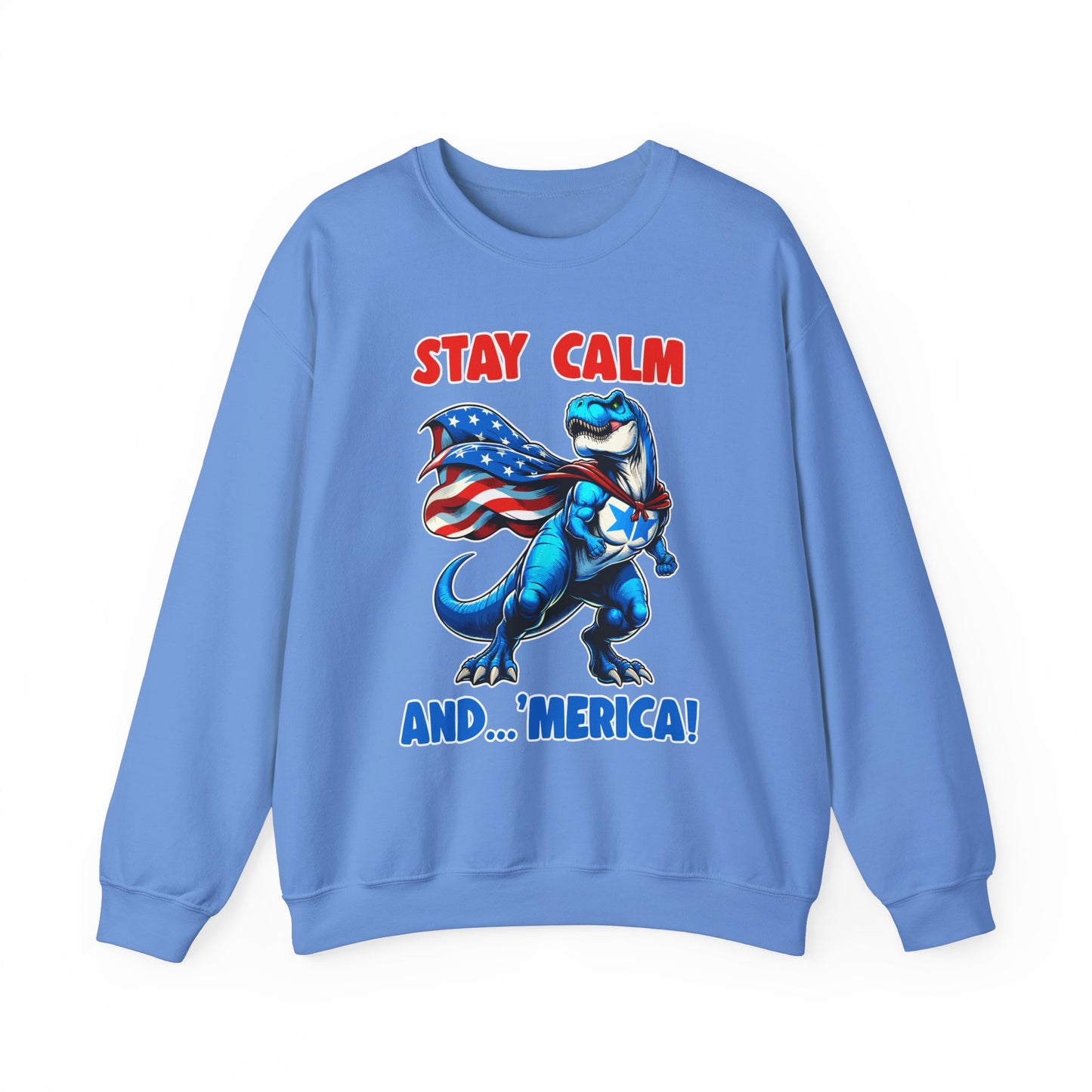 Stay Calm and... 'Merica! #1 Sweatshirt