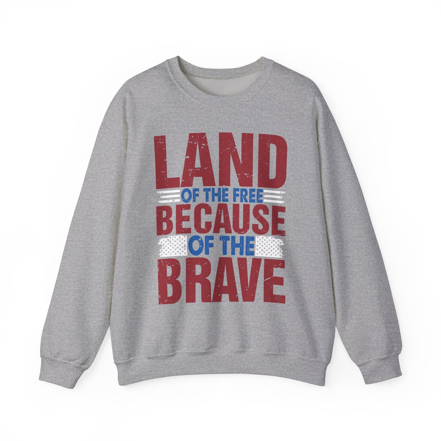 Land of the Free Because of the Brave #4 Sweatshirt