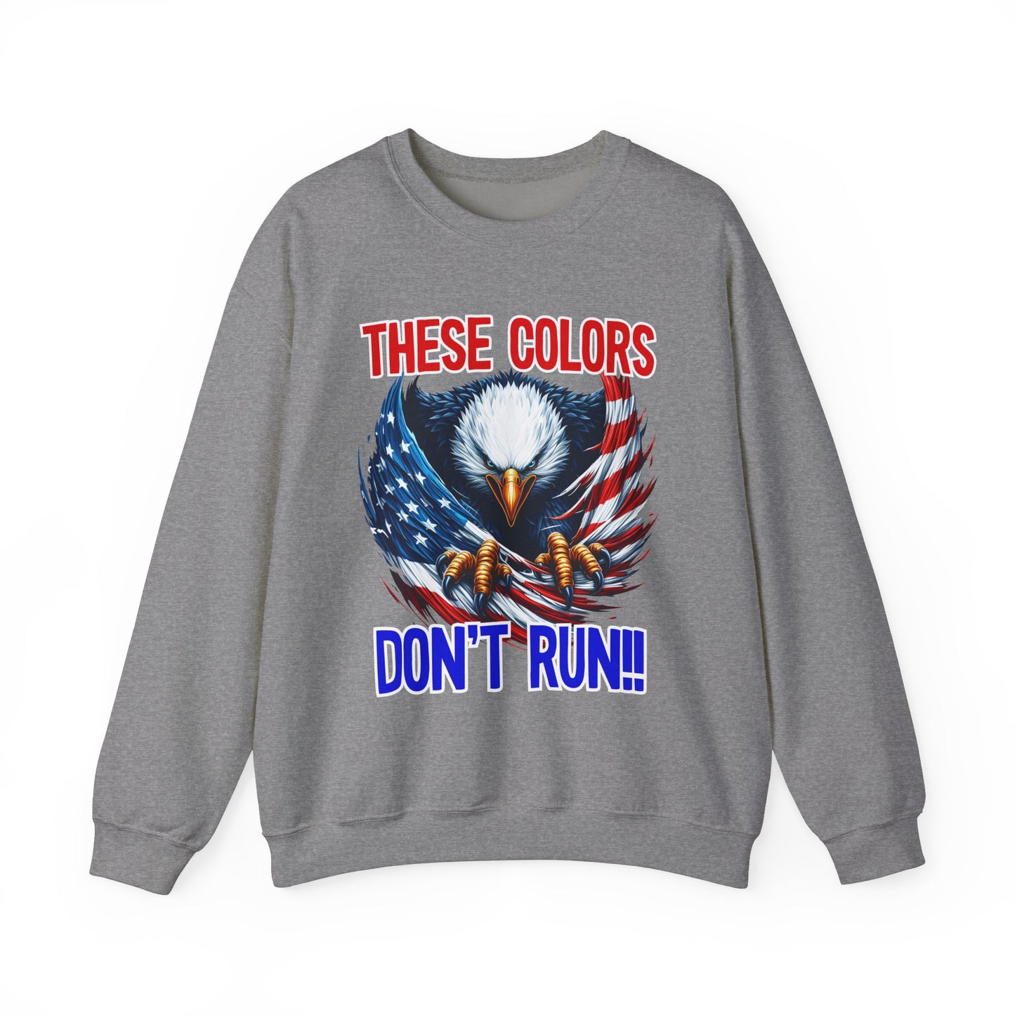 These Colors Don't Run! #2 Sweatshirt