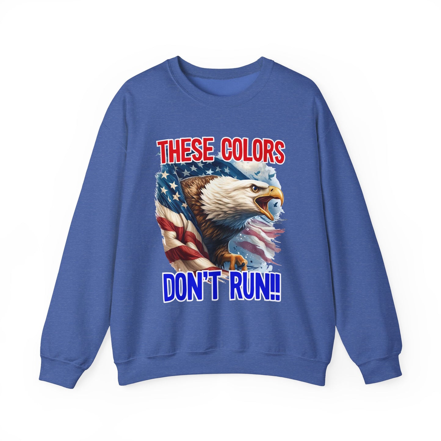 These Colors Don't Run! #1 Sweatshirt