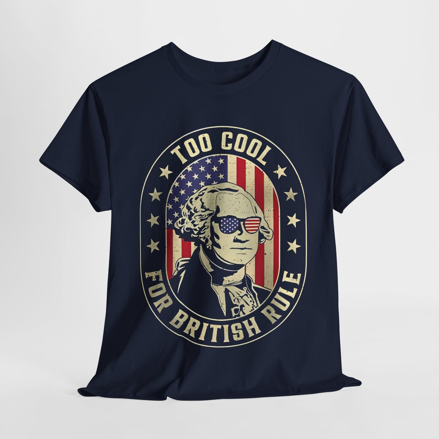 George Washington - Too Cool for British Rule T-Shirt