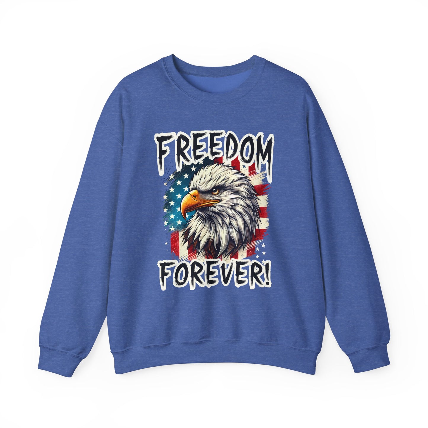 Freedom Forever! Sweatshirt