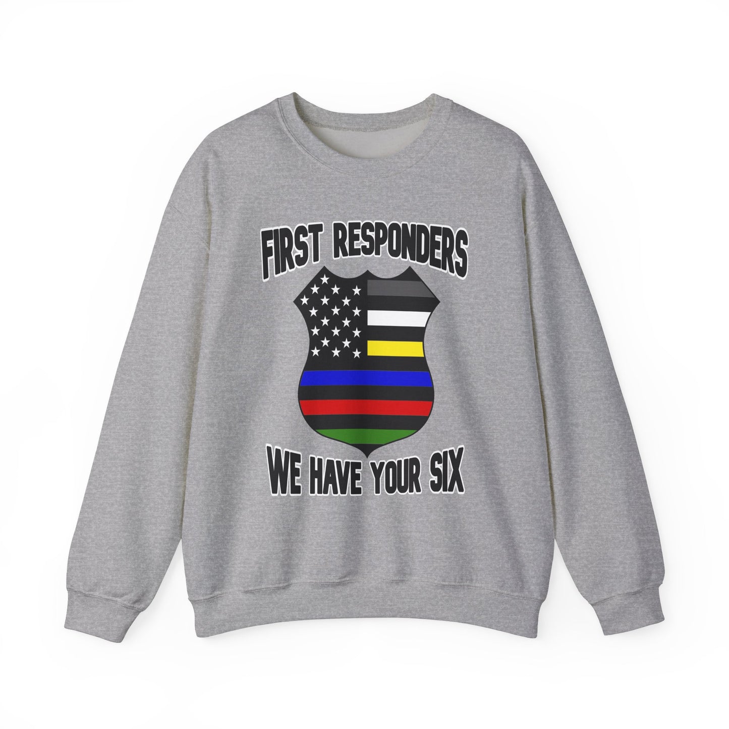 Shield - First Responders We Have Your Six Sweatshirt