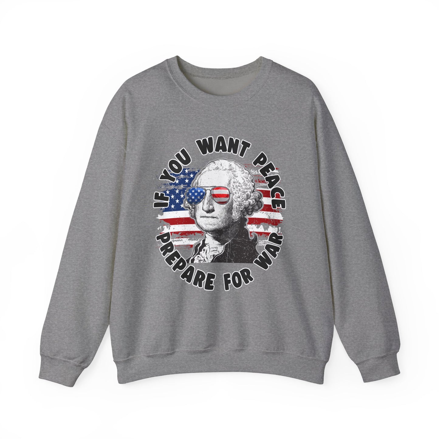 George Washington - If You Want Peace Sweatshirt
