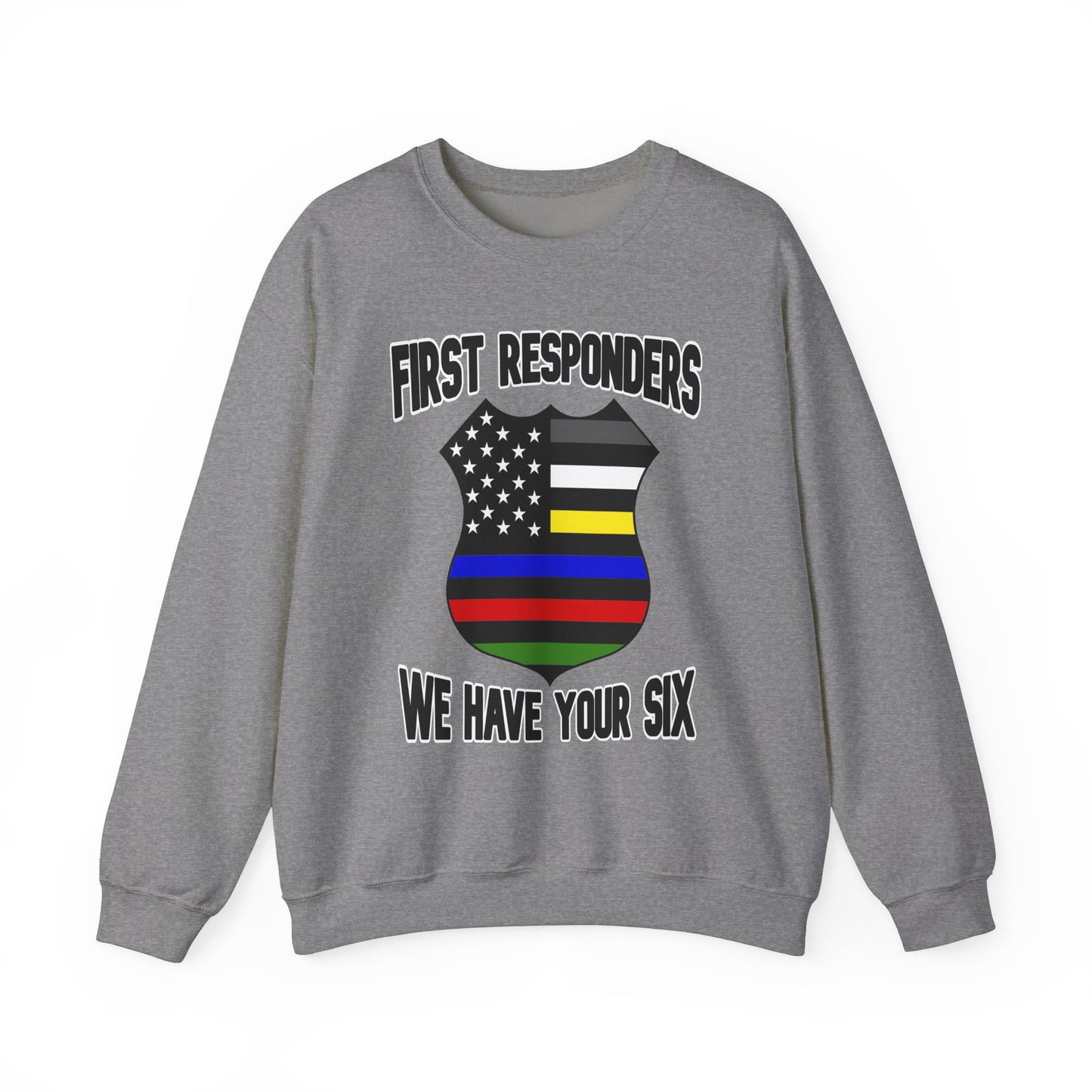 Shield - First Responders We Have Your Six Sweatshirt