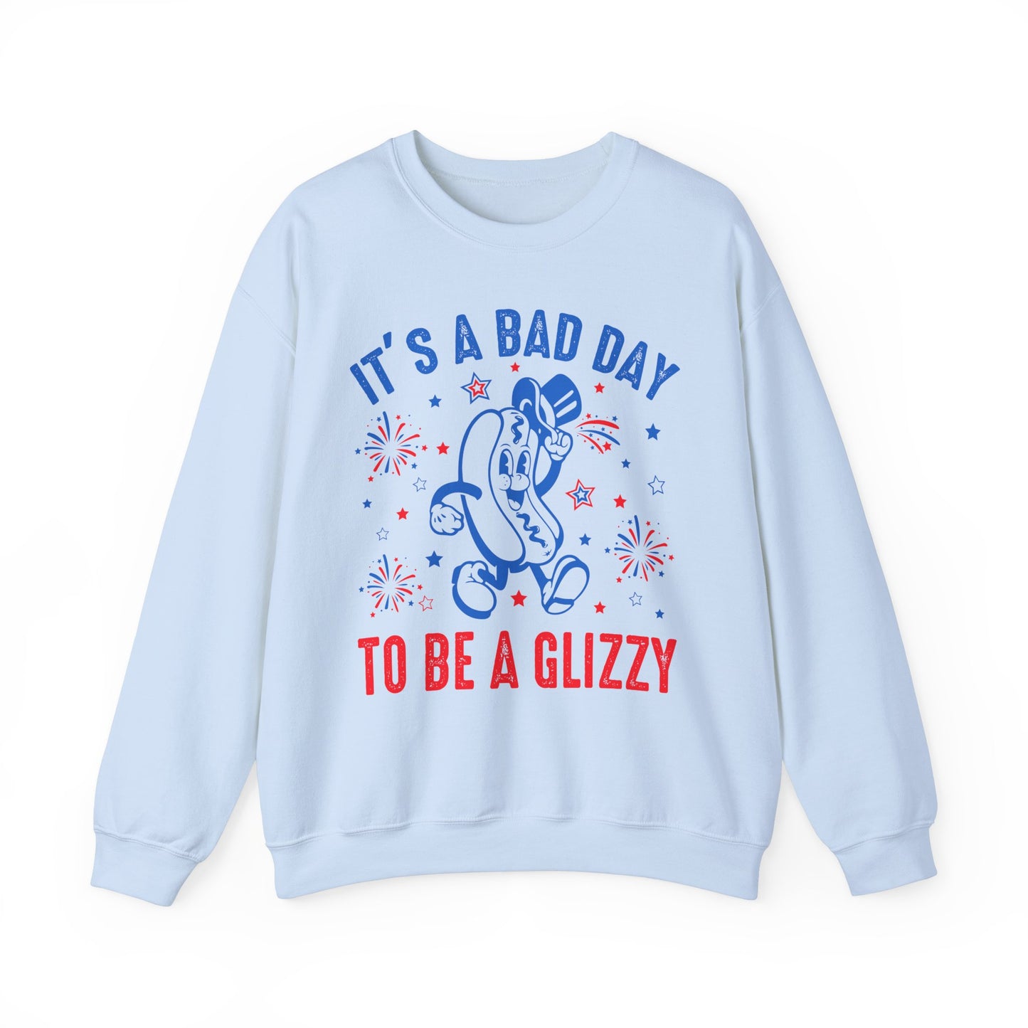 It's a Bad Day to be a Glizzy #2 Sweatshirt