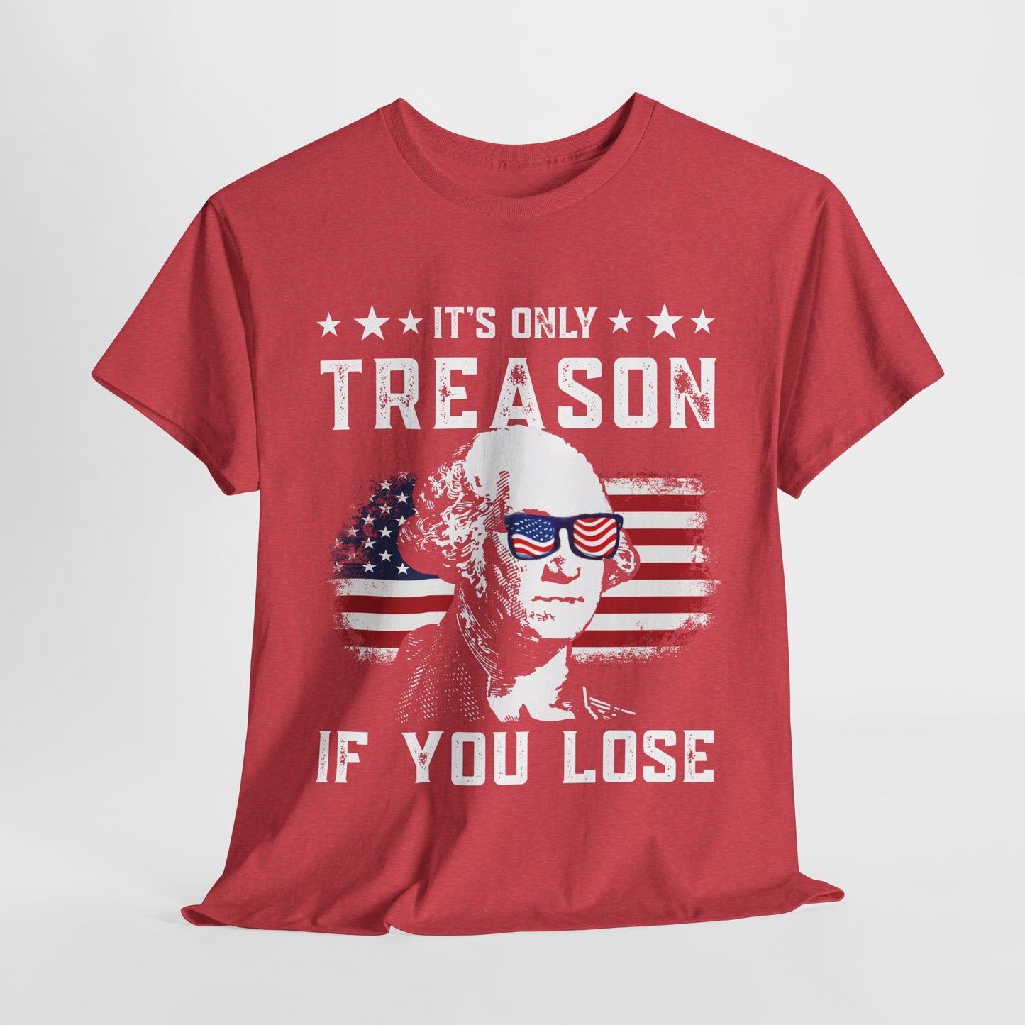 George Washington - Its Only Treason if You Loose T-Shirt
