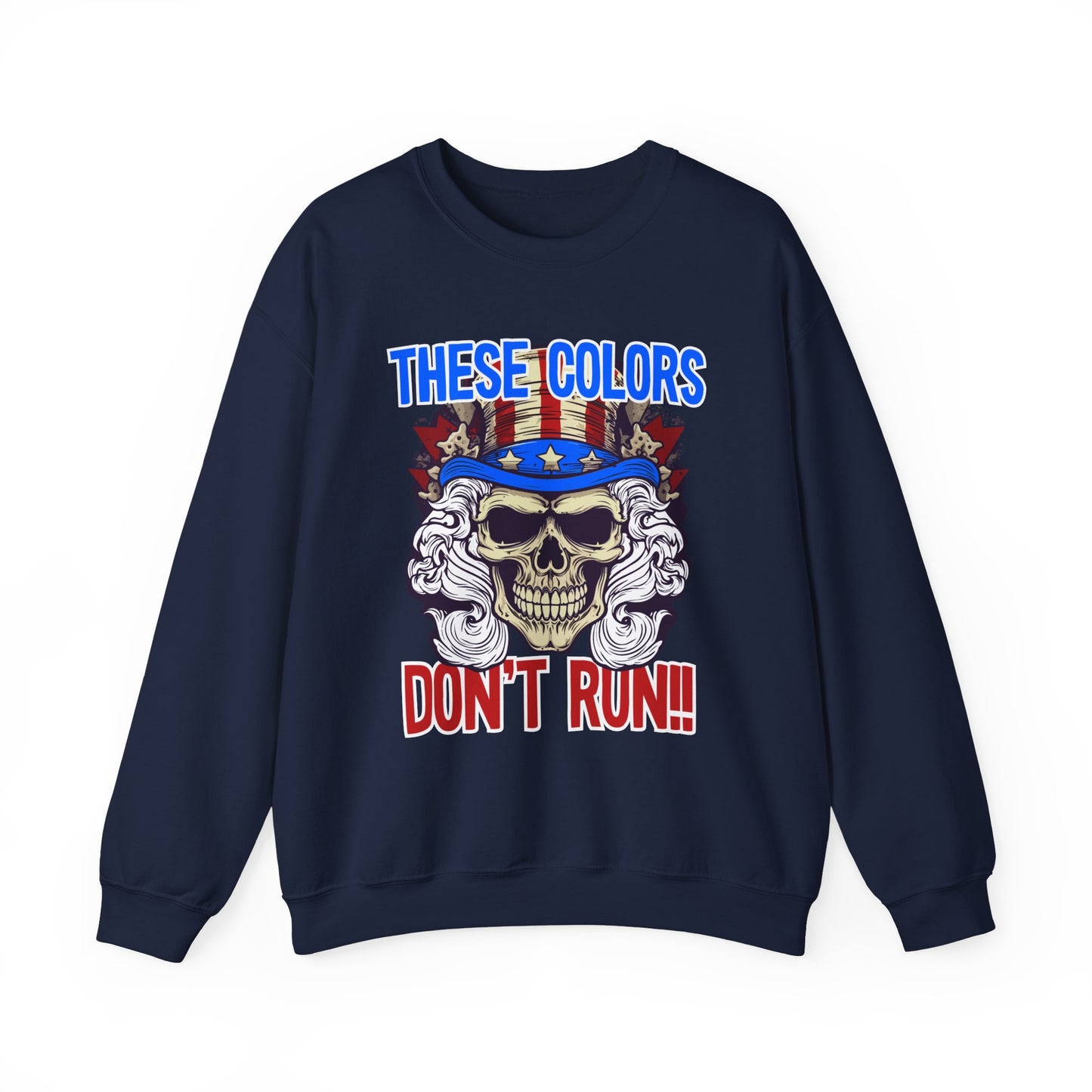 These Colors Don't Run! #3 Sweatshirt