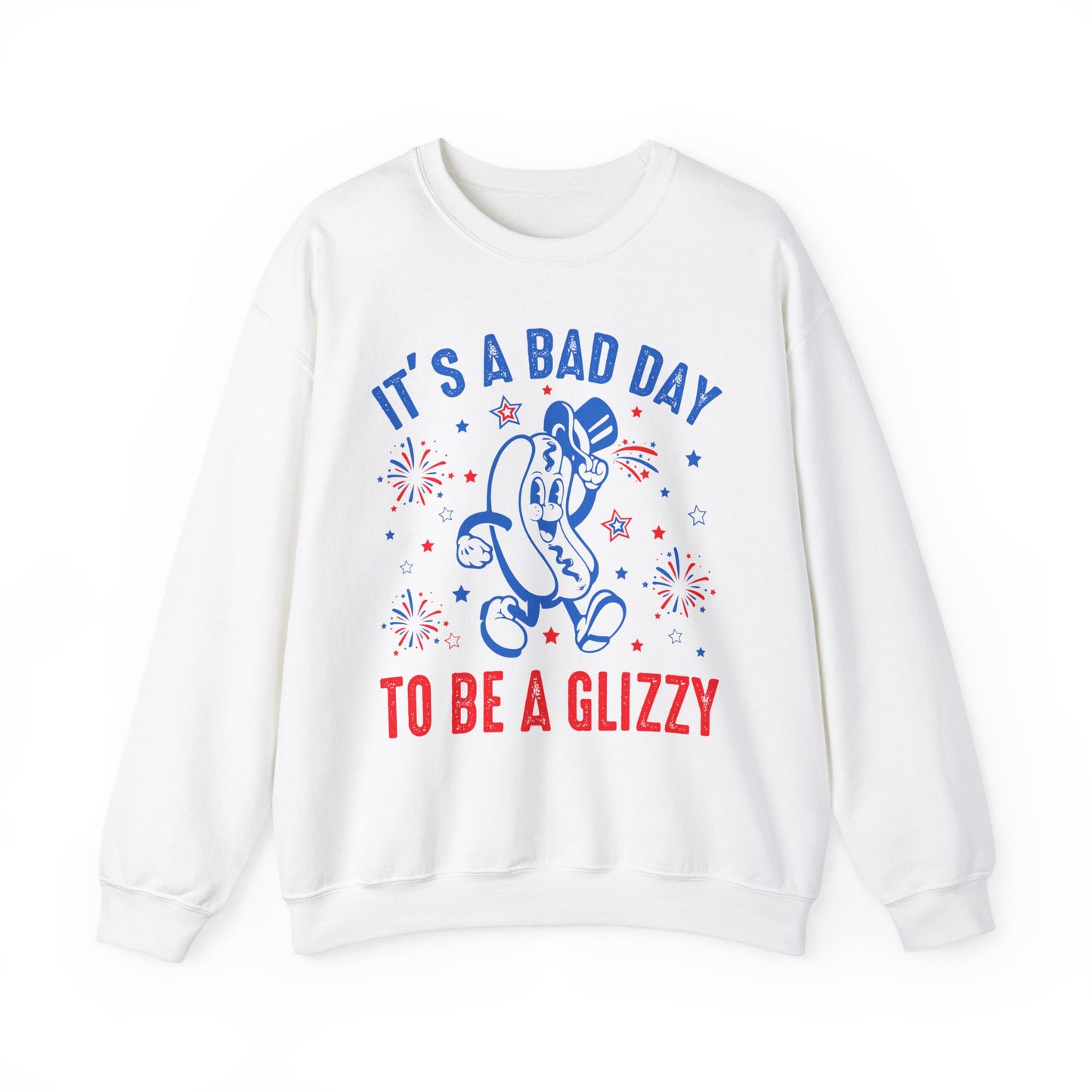 It's a Bad Day to be a Glizzy #2 Sweatshirt