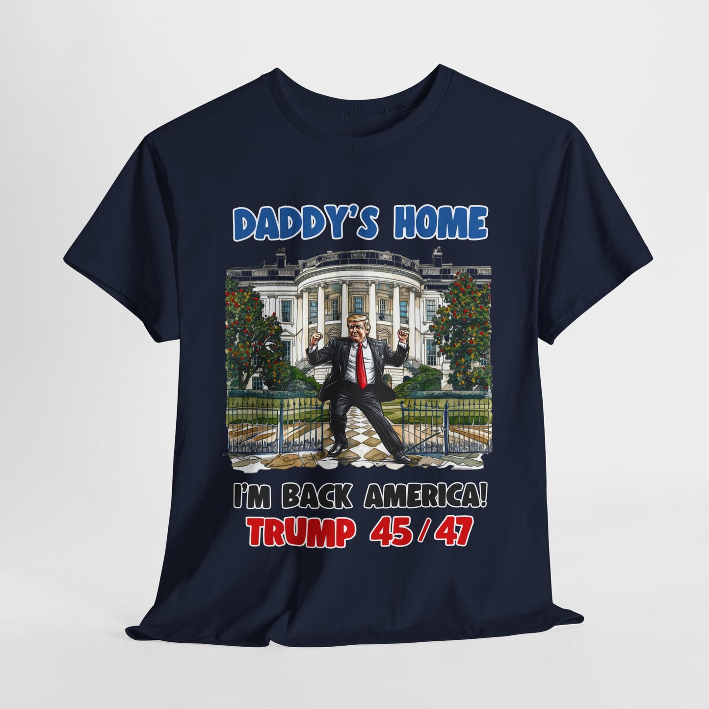 Donald Trump - Daddy's Home Dancing 45/47 T-Shirt