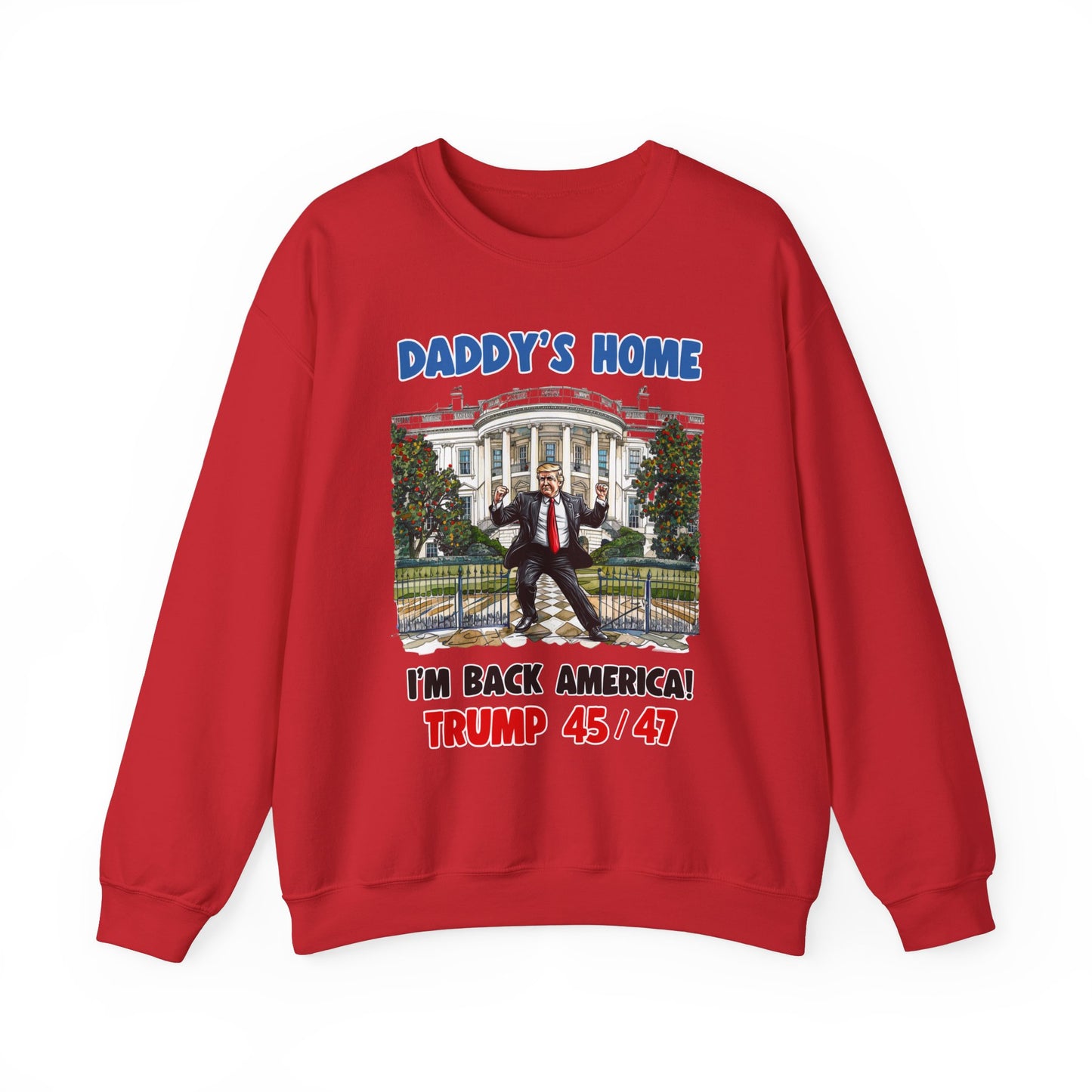 Donald Trump - Daddy's Home Dancing 45/47 Sweatshirt