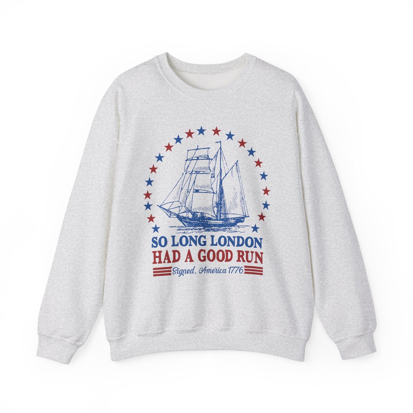 So Long London Had a Good Run Sweatshirt