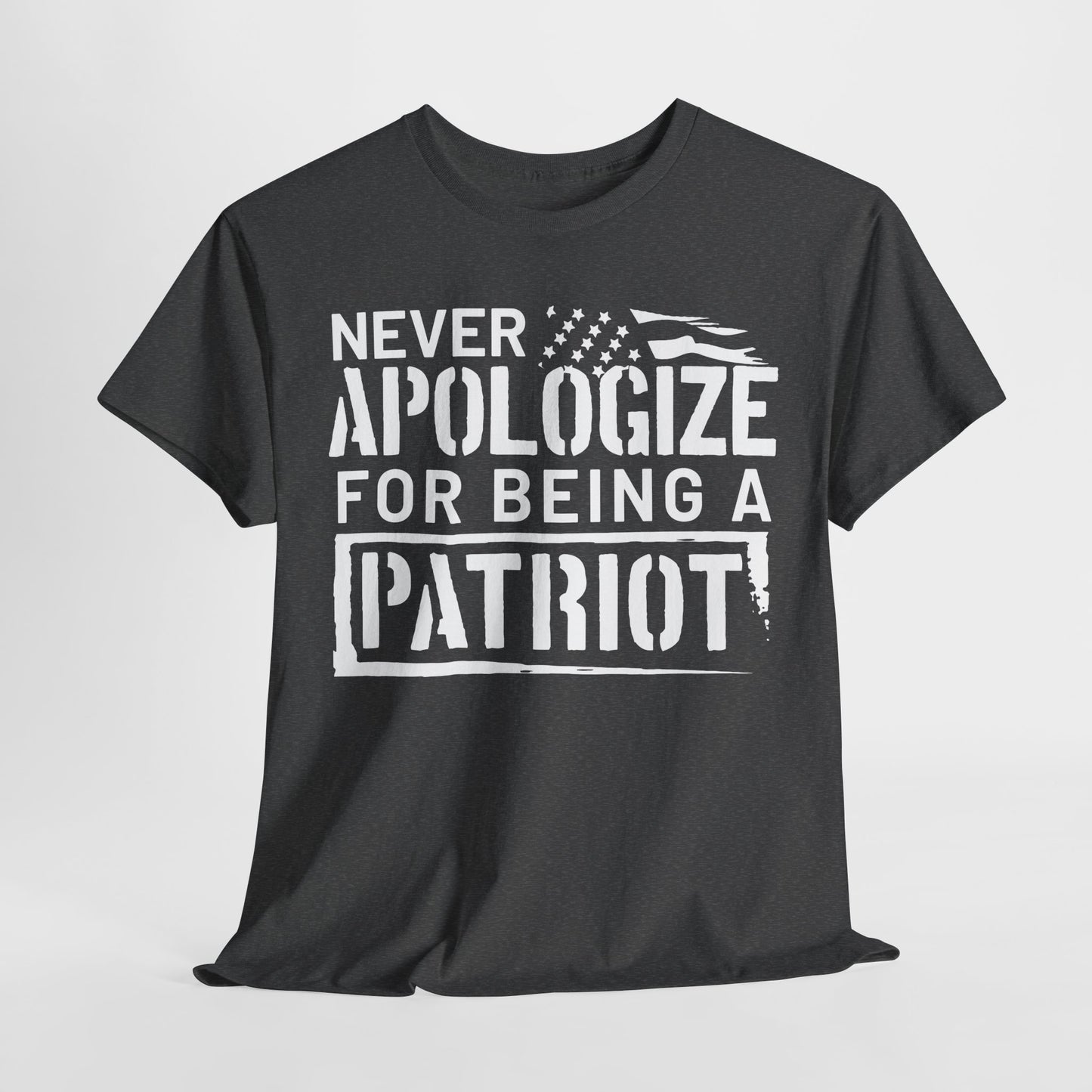 Never Apologize for Being a Patriot T-Shirt