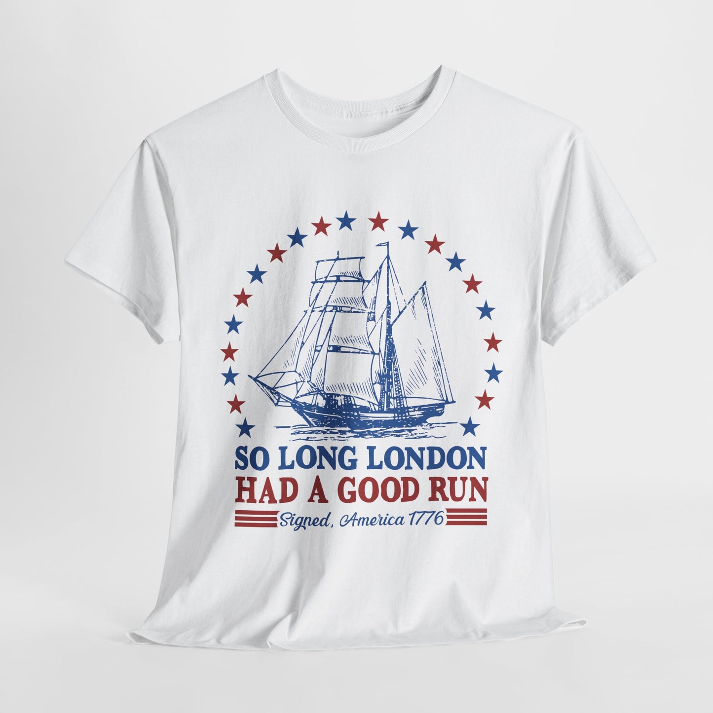 So Long London Had a Good Run T-Shirt