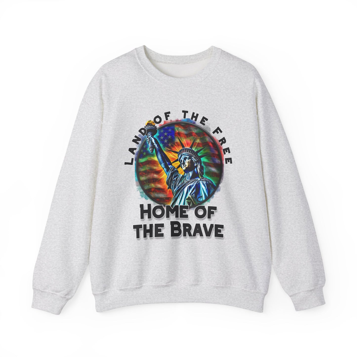 Land of the Free Home of the Brave Statue of Liberty Sweatshirt