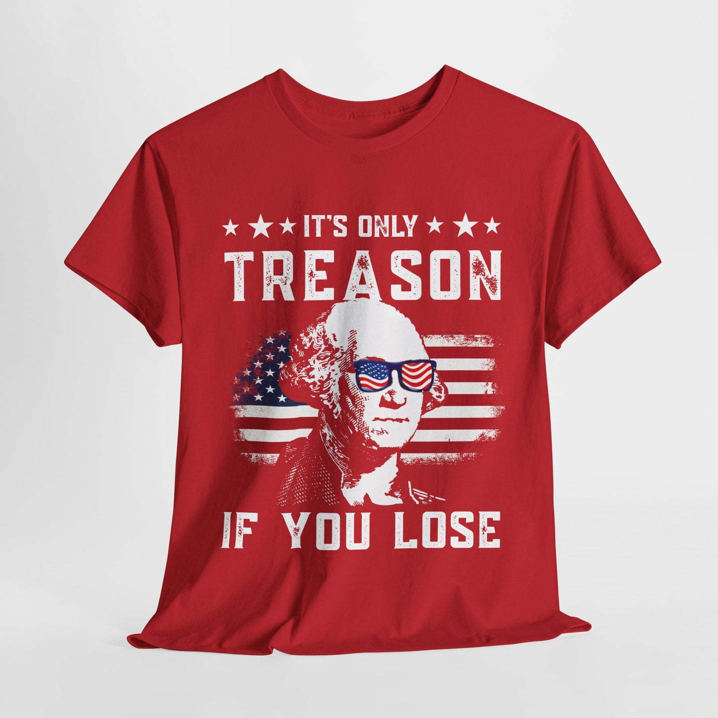 George Washington - Its Only Treason if You Loose T-Shirt