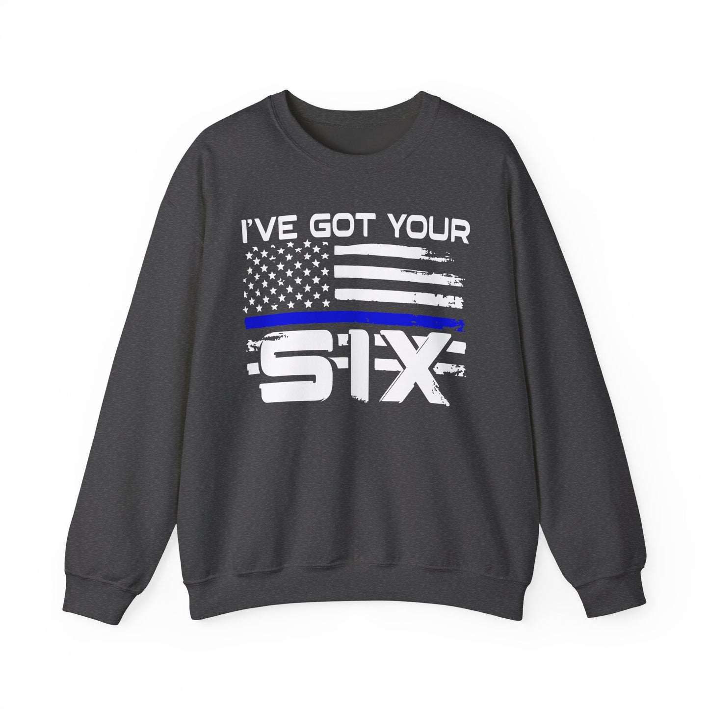 I've Got Your Six - Law Enforcement Sweatshirt