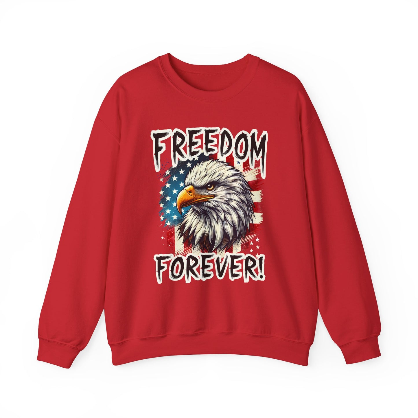 Freedom Forever! Sweatshirt