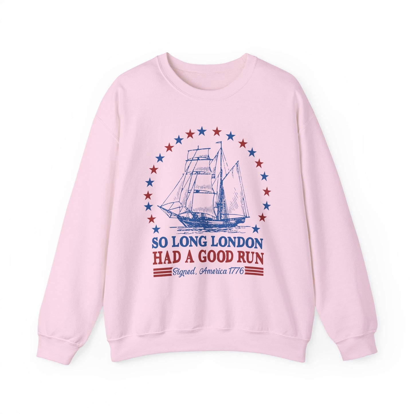 So Long London Had a Good Run Sweatshirt