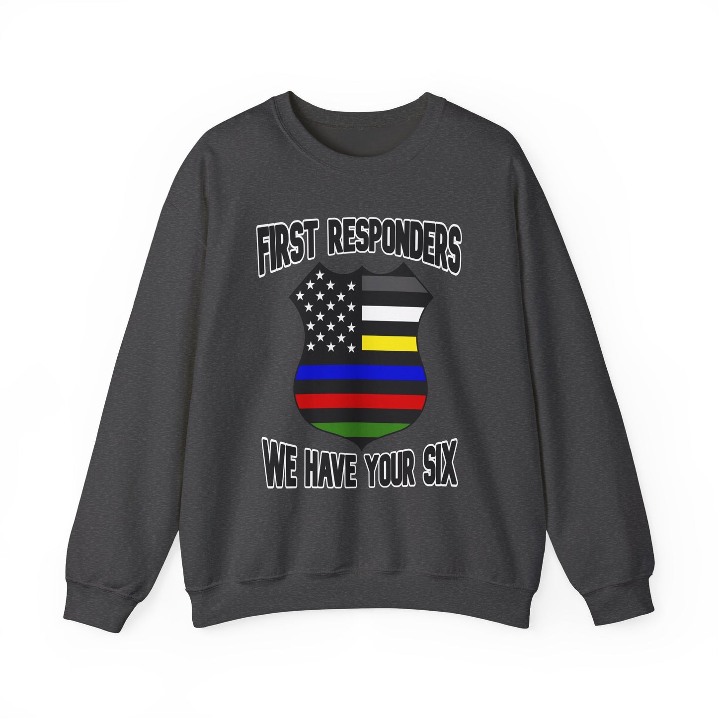 Shield - First Responders We Have Your Six Sweatshirt