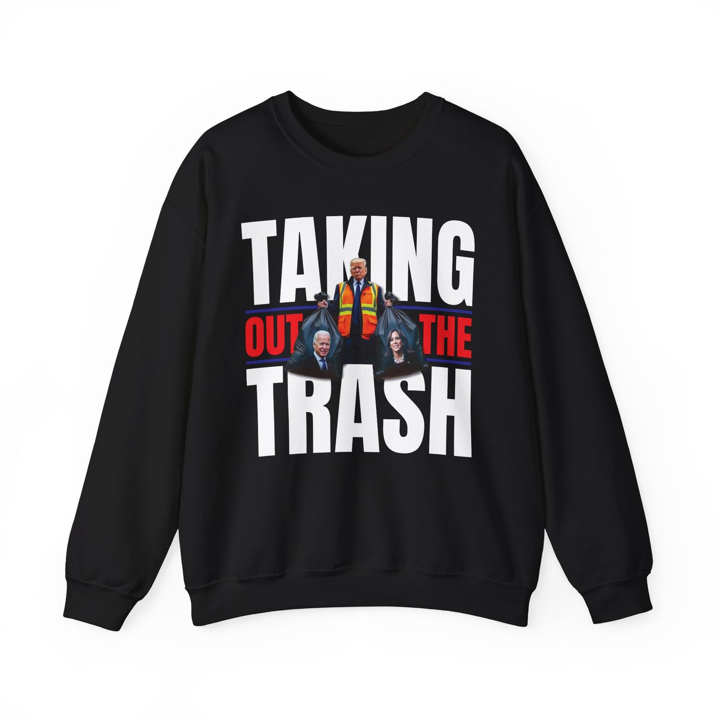 Donald Trump - Taking Out the Trash Sweatshirt