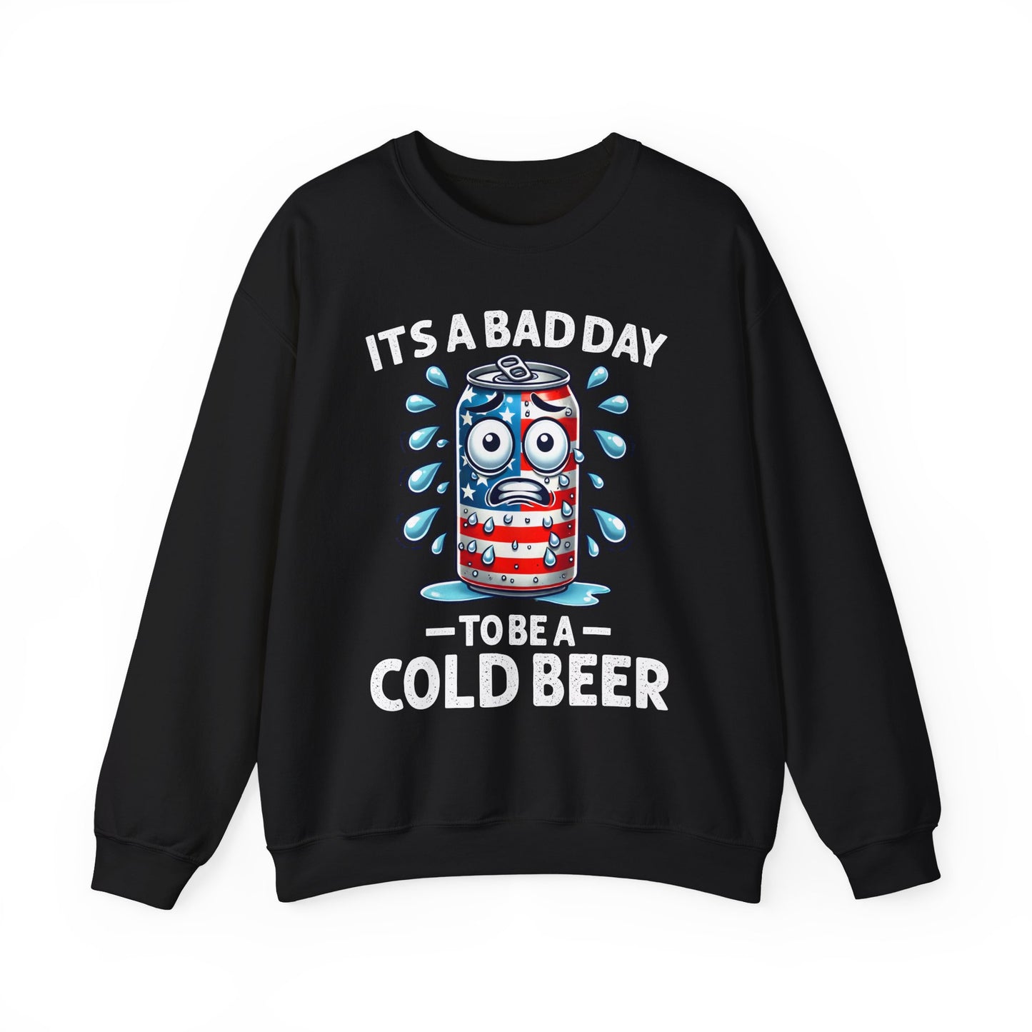 It's a Bad Day to be a Cold Beer Sweatshirt