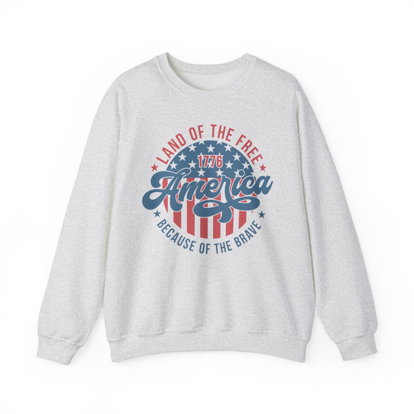 Land of the Free Because of the Brave #1 Sweatshirt