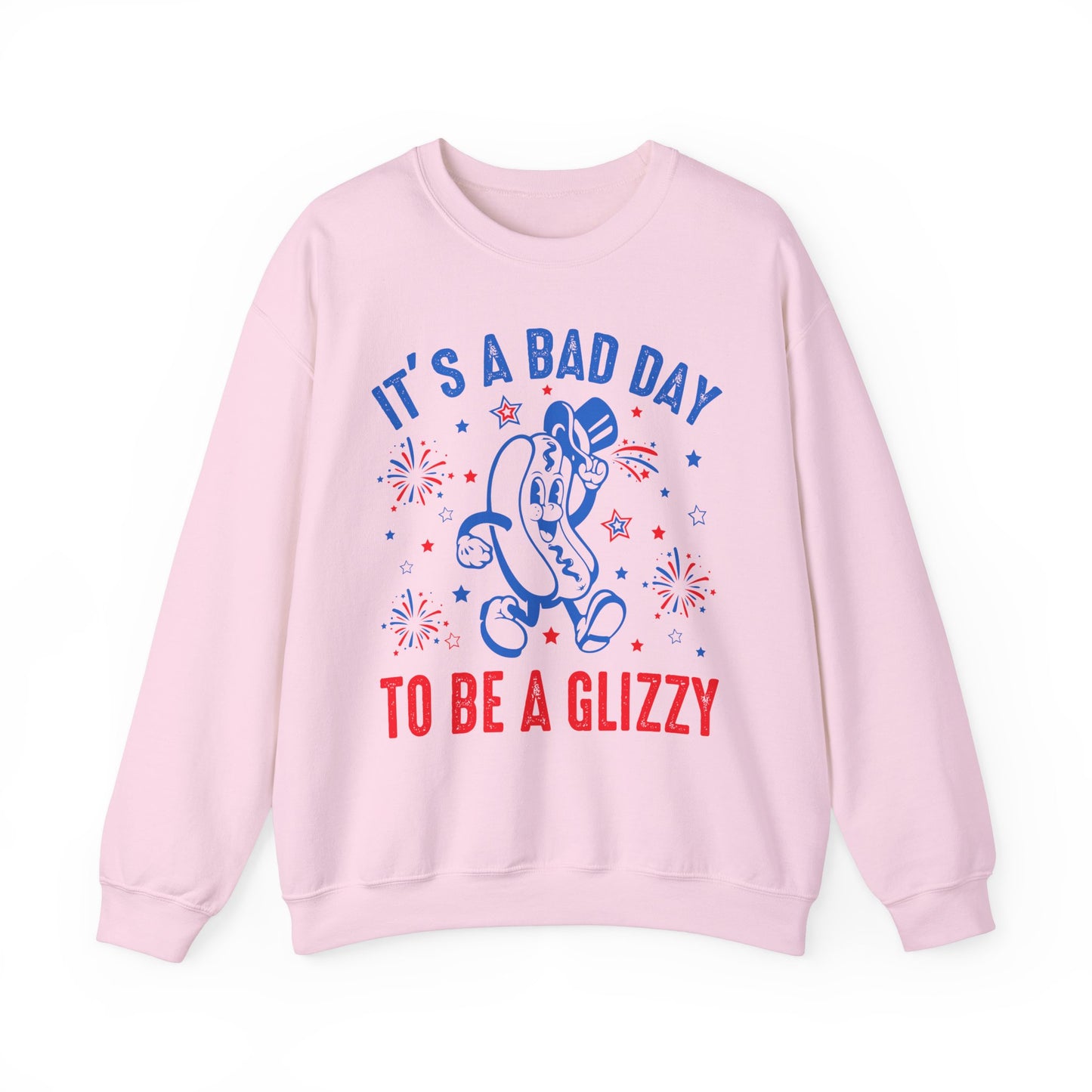 It's a Bad Day to be a Glizzy #2 Sweatshirt