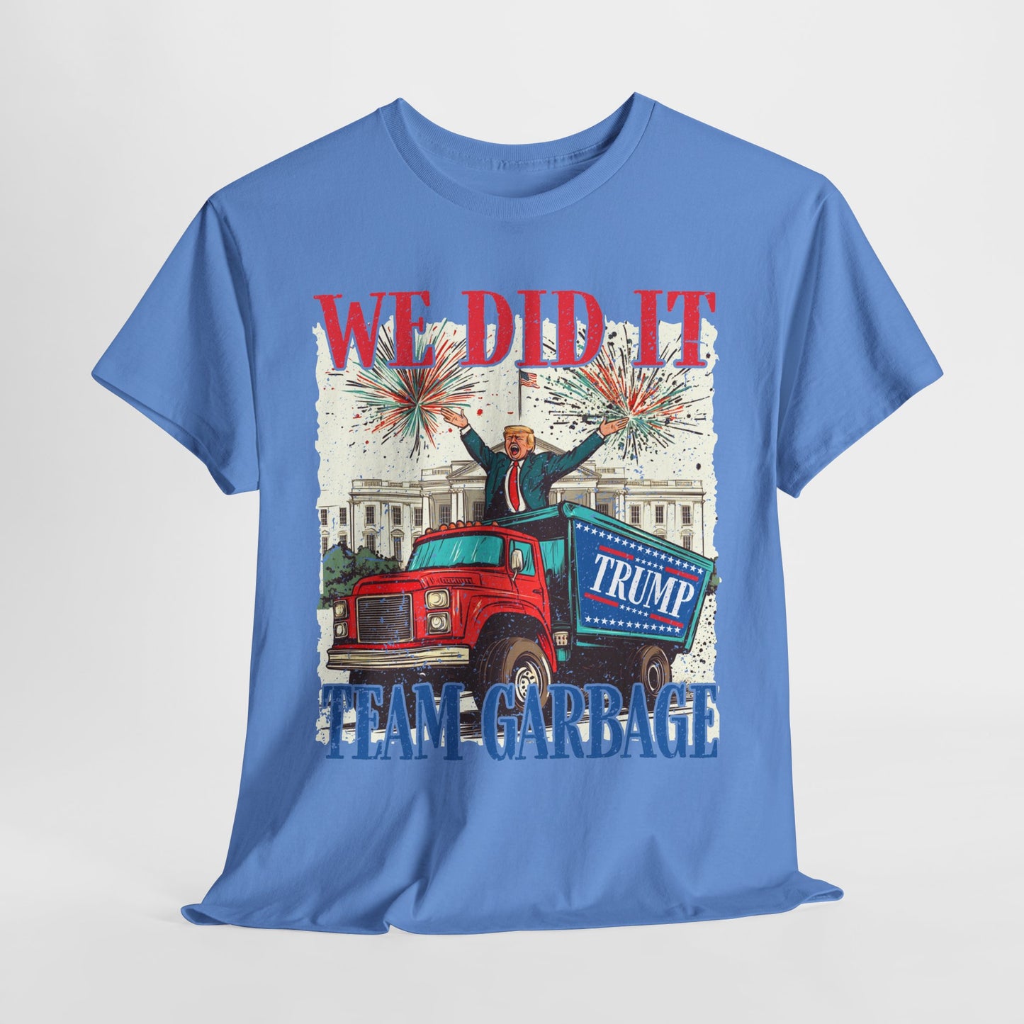 Donald Trump - Team Garbage We Did It! #1 T-Shirt